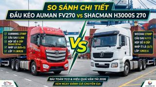 So Sánh Đầu Kéo Auman FV270 vs Shacman H3000S 270. Tối ưu Giá doanh nghiệp Vận tải 2026